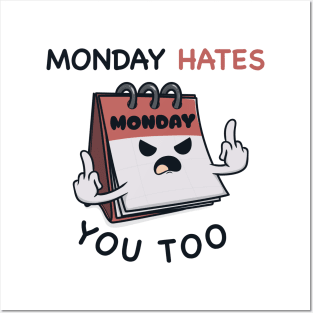 Monday hates you too Posters and Art